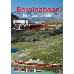 Berninabahn - Jetzt und damals